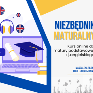 NIEZBĘDNIK MATURALNY – kompleksowy kurs do matury podstawowej z j.angielskiego