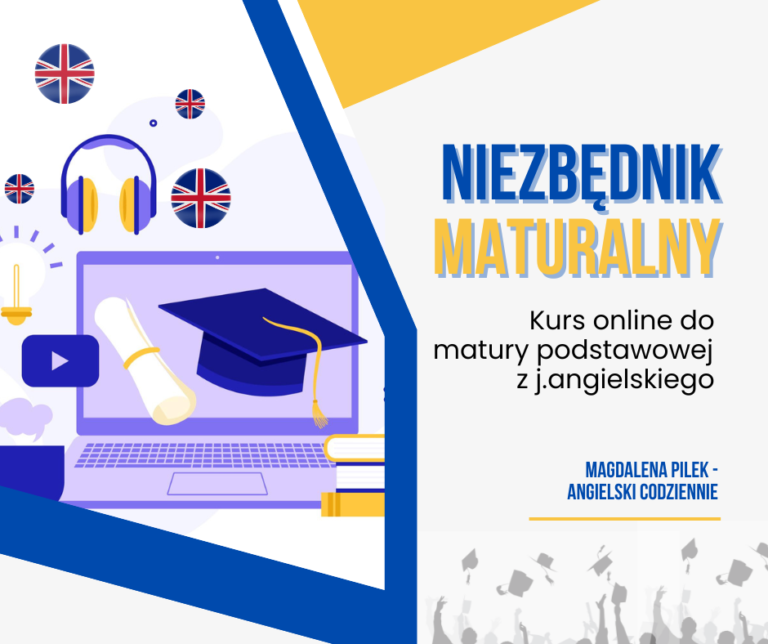 NIEZBĘDNIK MATURALNY – kompleksowy kurs do matury podstawowej z j.angielskiego